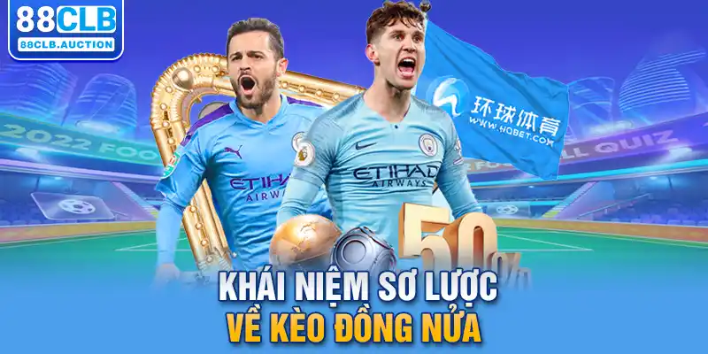 Khái niệm sơ lược về kèo đồng nửa