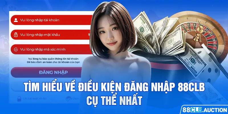 Tìm hiểu về điều kiện đăng nhập 88CLB cụ thể nhất