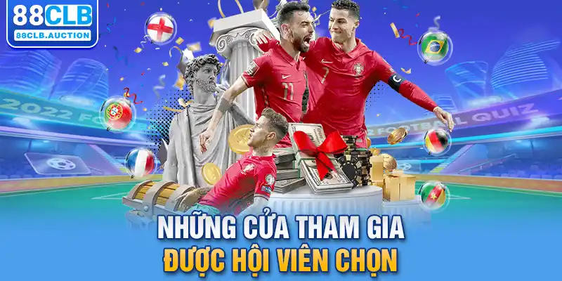 Những cửa tham gia được hội viên chọn 