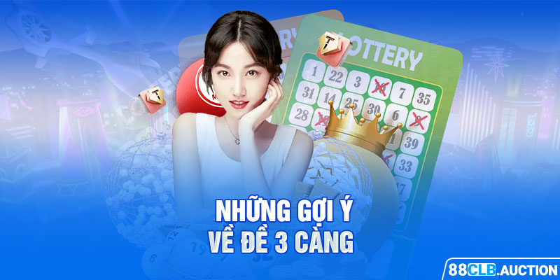 Những gợi ý về đề 3 càng 