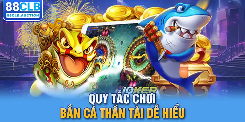 Quy tắc chơi bắn cá thần tài dễ hiểu