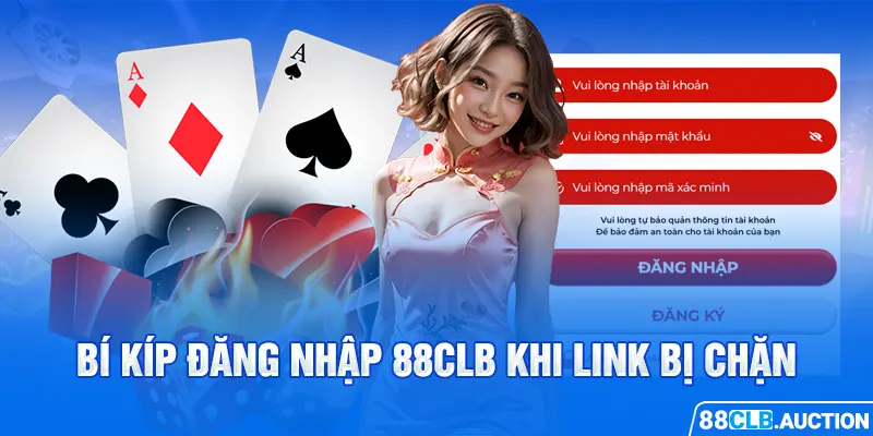 Bí kíp đăng nhập 88CLB khi link bị chặn