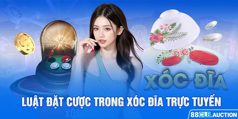 Luật đặt cược trong xóc đĩa trực tuyến