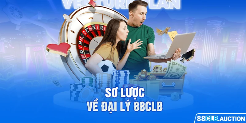 Sơ lược về đại lý 88CLB