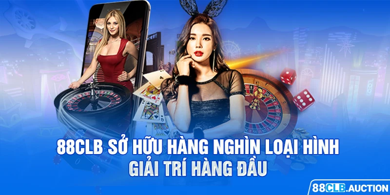 88CLB sở hữu hàng nghìn loại hình giải trí hàng đầu 