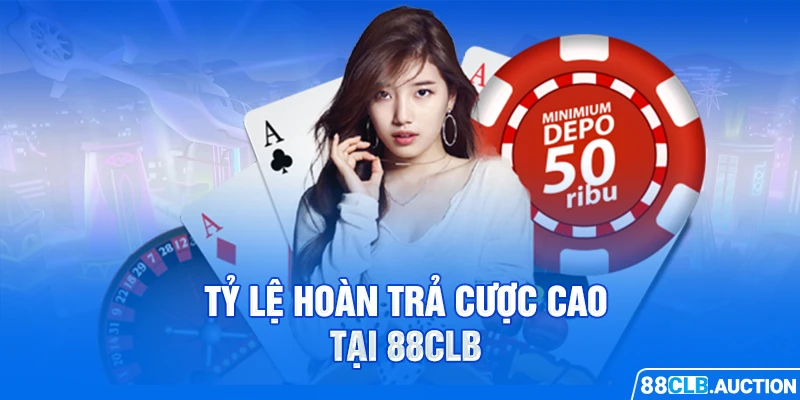 Tỷ lệ hoàn trả cược cao tại 88CLB