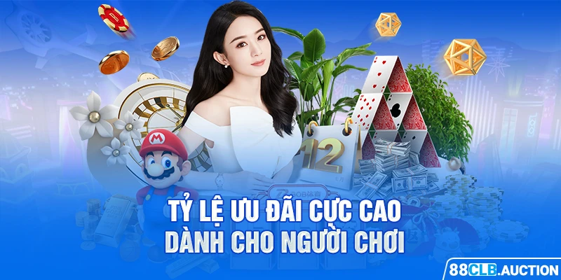 Tỷ lệ ưu đãi cực cao dành cho người chơi