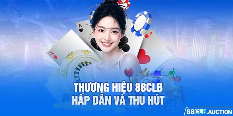 Thương hiệu 88CLB hấp dẫn và thu hút